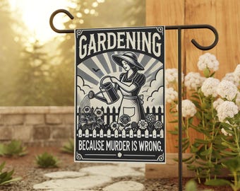 Tuinieren omdat moord verkeerd is, grappige tuinvlag, grappig tuinbord, buitenvlag, cadeau voor tuinders, feministische tuinvlag