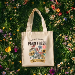 Farm Fresh Flowers Tote Bag Cotton Canvas, Locally Grown Floral Market Bag, Eco Friendly Gift for Gardeners, Farmers Market Reusable Tote