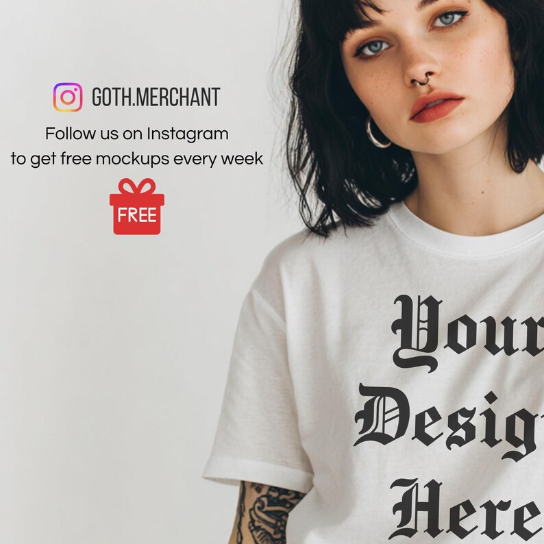 May include: White t-shirt with the text "Your Design Here" in a gothic font. The image also includes the Instagram logo and the text "GOTH.MERCHANT" and "Follow us on Instagram to get free mockups every week". A red gift box with the word "FREE" is also visible.