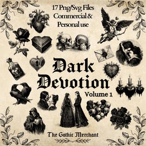 Könnte beinhalten: Eine Sammlung von 17 PNG/SVG-Dateien mit Gothic-Thema, die Illustrationen von Schädeln, Herzen, Rosen, Raben und romantischen Figuren enthält. Der Text "Dark Devotion Volume 1" wird in einer gotischen Schrift angezeigt. The Gothic Merchant.