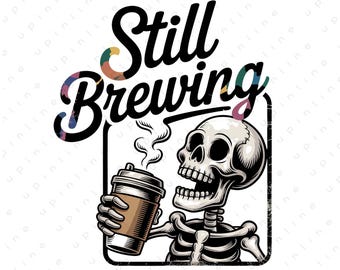 Brauen Sie noch Skelettkaffeekunst, lustiges Skelett, das Kaffee trinkt, Retro Goth-Kaffee-Liebhabergeschenk, Skelett PNG, Skelett-T-Shirt Design-Idee