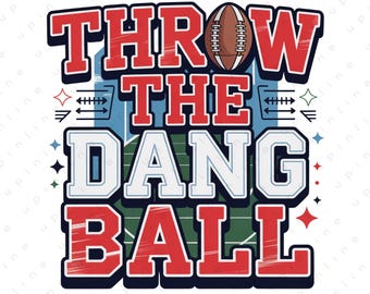 Throw The Dang Ball Funny Football PNG, Football Player Gift, Football Coach, Game Day Shirt Design, Retro American Football Graphic