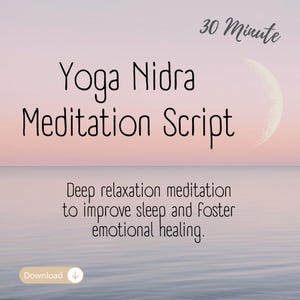 May include: A digital graphic featuring the text "Yoga Nidra Meditation Script" and "30 Minute". The image includes a crescent moon and the words "Deep relaxation meditation to improve sleep and foster emotional healing."