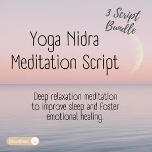 Può includere: Grafica digitale con le parole "Yoga Nidra Meditation Script" in nero. L'immagine include anche il testo "3 Script Bundle" e "Deep relaxation meditation to improve sleep and foster emotional healing."