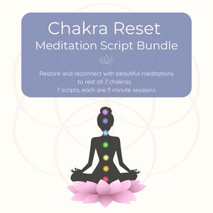 May include: A silhouette of a person sitting in a lotus position with seven colored chakras along the spine. The person is sitting on a pink lotus flower. The image is surrounded by a gray circle with the text "Chakra Reset Meditation Script Bundle" and a description of the product.