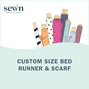 Custom Size Bed Runner & Scarf (King/ Queen/ Full/ Twin). Double Sided. 3000+ Fabric Options. Match with Window Treatments.