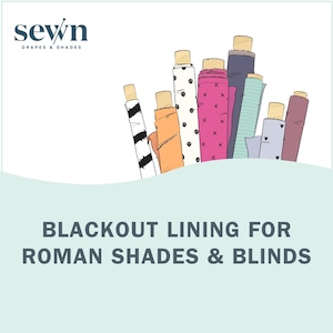 May include: A variety of fabric rolls in different patterns and colours, including black and white stripes, orange, pink with white crosses, blue with white stripes, and grey with white hearts. The text "sewn drapes & shades" is at the top of the image. The text "BLACKOUT LINING FOR ROMAN SHADES & BLINDS" is at the bottom of the image.