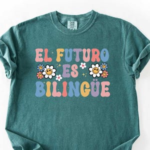 Bilingual Teacher Shirt - El Futuro Es Bilingüe Shirt - Gift For Spanish Teacher - Maestra Bilingue Shirt - Latina Shirt Dual Language Shirt