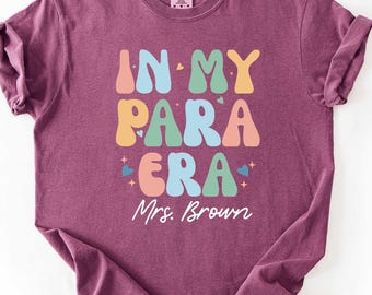 Personalized Para Era Shirt - Custom Paraprofessional Gift