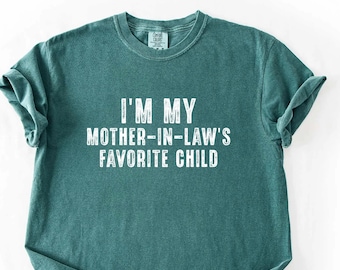 I'm My Mother In Law's Favorite Child Shirt, Daughter In Law Shirt