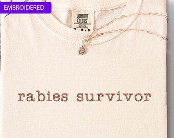 Embroidered Rabies Survivor Shirt: Funny Humor Shirt