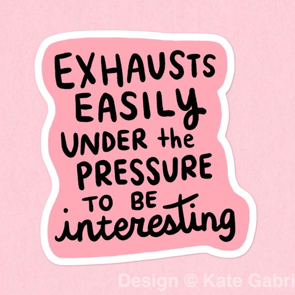 Exhausts easily under the pressure to be interesting Frasier quote sticker / Buy 3 Stickers Get 1 Free with code FIDDLESTICKS