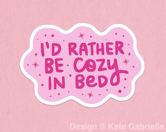 I'd rather be cozy in bed sticker / Sleepy exhausted tired / Buy 3 Stickers Get 1 Free with code FIDDLESTICKS