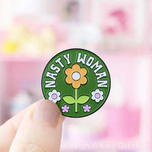 Nasty woman feminist enamel lapel pin