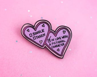 In love with a fictional character enamel lapel pin
