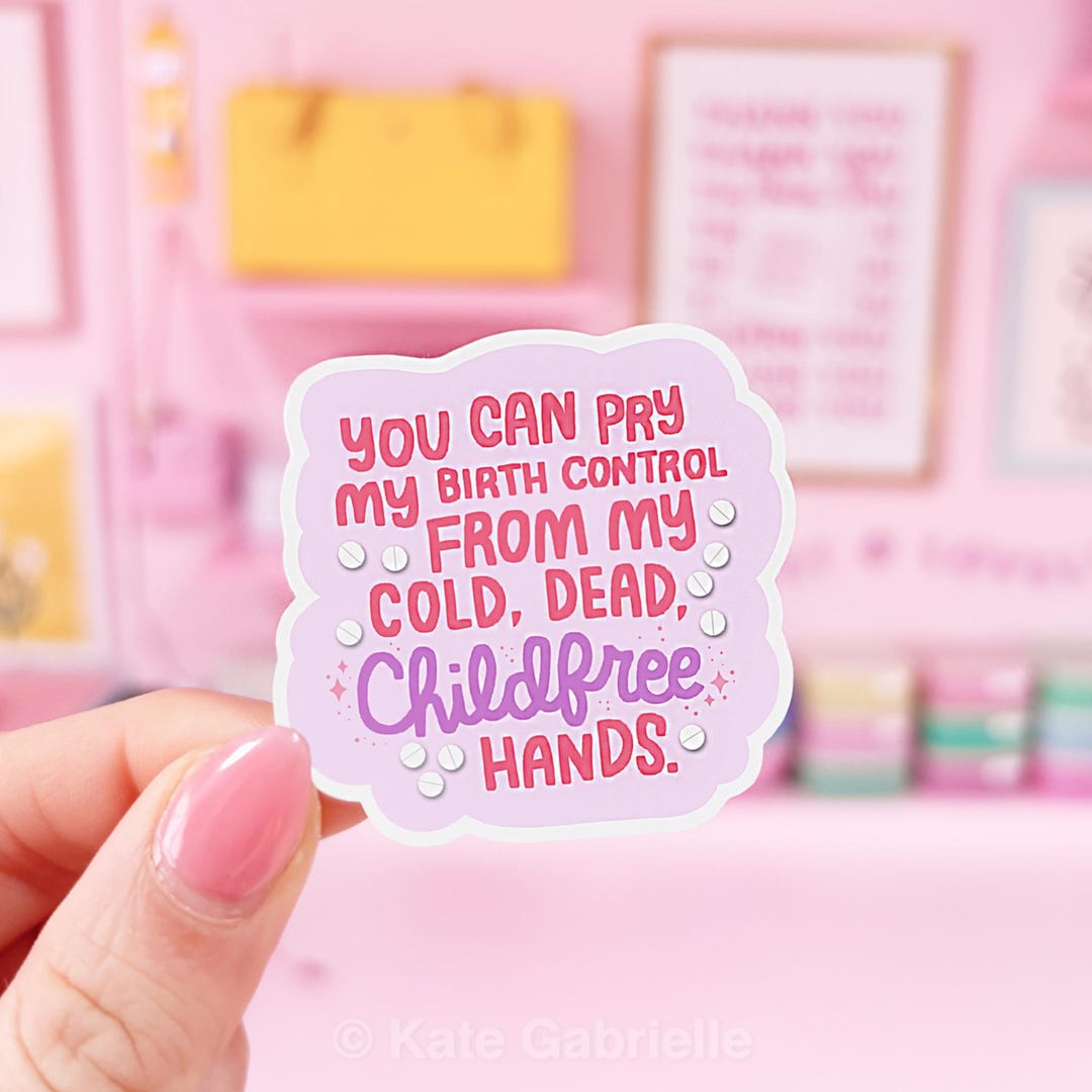 Birth Control Pro-choice Childfree Sticker - Etsy