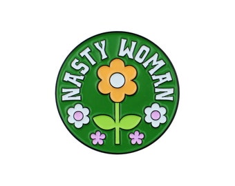 Nasty woman feminist enamel lapel pin