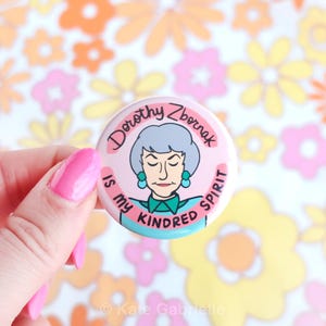 Dorothy Golden Girls button pin
