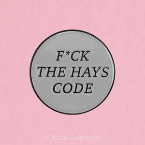 Snarky pre-code classic movie anti-censorship Hays Code enamel lapel pin