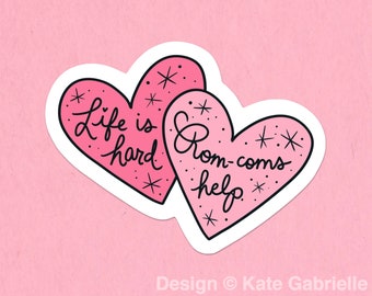Life is hard. Rom-coms help. sticker / Buy 3 Stickers Get 1 Free with code FIDDLESTICKS
