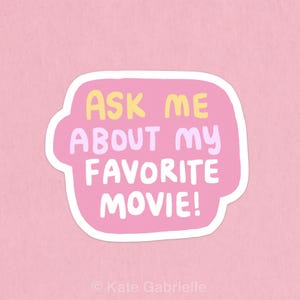 Ask me about my favorite movie sticker