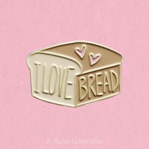 I love bread enamel lapel pin