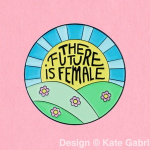 The future is female feminist enamel lapel pin