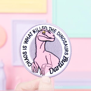 Chaos is what killed the dinosaurs darling / Heathers quote iron on patch