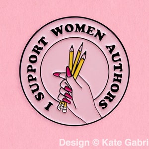 I support women authors feminist enamel lapel pin