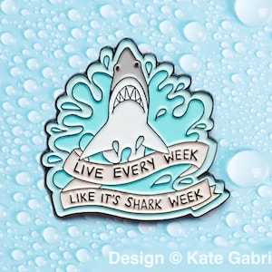 Live every week like it&#39;s shark week / 30 Rock quote enamel lapel pin
