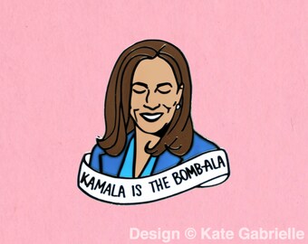 Kamala is the bomb-ala enamel lapel pin / Buy 3 Pins Get 1 Free with code PINSGALORE