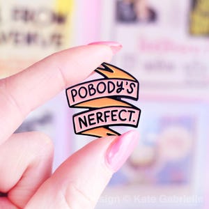 Pobody&#39;s Nerfect enamel lapel pin