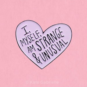I, myself, am strange and unusual enamel lapel pin