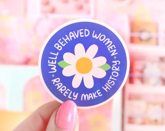 Goed opgevoede vrouwen schrijven zelden geschiedenis feministische sticker