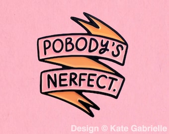 Pobody's Nerfect The Good Place quote enamel lapel pin / Buy 3 Pins Get 1 Free with code PINSGALORE