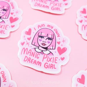 I am my own manic pixie dream girl sticker