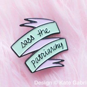 Sass the patriarchy feminist enamel lapel pin / Buy 3 Pins Get 1 Free with code PINSGALORE / pink and green image 1
