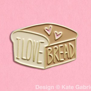 I love bread enamel lapel pin / Buy 3 Pins Get 1 Free with code PINSGALORE