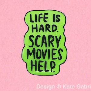 Life is hard. Scary movies help. glow in the dark enamel lapel pin / Buy 3 Pins Get 1 Free with code PINSGALORE