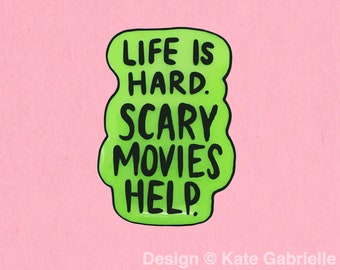 Life is hard. Scary movies help. glow in the dark enamel lapel pin / Buy 3 Pins Get 1 Free with code PINSGALORE