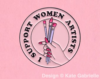 I support women artists feminist enamel lapel pin / Buy 3 Pins Get 1 Free with code PINSGALORE