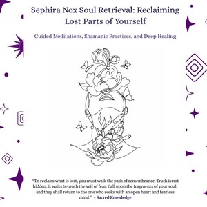 Soul Retrieval Guide: Shamanic Healing, Shadow Work, & Spiritual Awakening