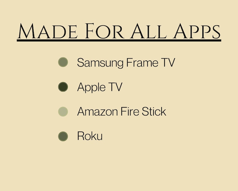 May include: Cream-colored graphic with the text "MADE FOR ALL APPS" above a list of compatible devices: Samsung Frame TV, Apple TV, Amazon Fire Stick, and Roku. Each device is listed with a colored dot.
