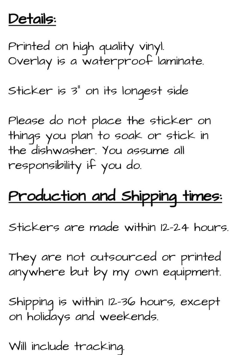 May include: Details and production information for a sticker. The sticker is printed on high-quality vinyl with a waterproof laminate overlay. The sticker is 3 inches on its longest side.