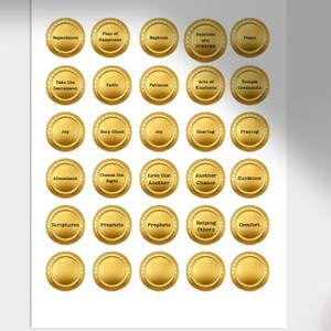 May include: A set of 20 gold-colored round stickers with various religious phrases printed on them. The phrases include "Repentance", "Plan of Happiness", "Baptism", "Families are Forever", "Peace", "Take the Sacrament", "Faith", "Patience", "Acts of Kindness", "Temple Covenants", "Joy", "Holy Ghost", "Joy", "Sharing", "Praying", "Atonement", "Choose the Right", "Love One Another", "Another Chance", "Guidance", "Scriptures", "Prophets", "Prophets", "Helping Others", and "Comfort".