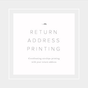 May include: A square graphic with a light gray border featuring the centered black text RETURN ADDRESS PRINTING in a clean sans-serif font, a small decorative leaf icon above, and the text Coordinating envelope printing with your return address.