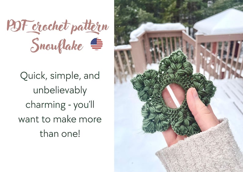 May include: A green crocheted snowflake held in a hand, with the text "PDF crochet pattern Snowflake" and "Quick, simple, and unbelievably charming - you'll want to make more than one!"