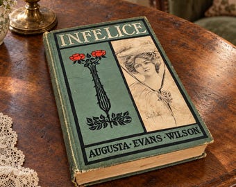 Libro antiguo de tapa dura Infelice Augusta Evans Wilson Green Floral 1903 Cottage English Country Botanical Coquette Parisian
