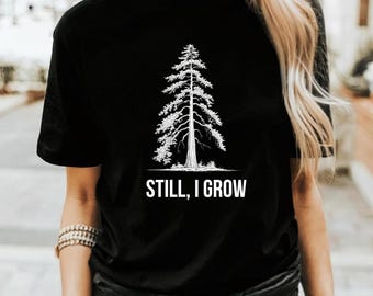 Still, I Grow Tree-T-shirt, sequoia, T-shirt Earthy Nature, Botanisch grafisch shirt, Duurzaam
