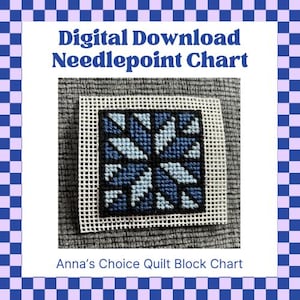 May include: A digital download needlepoint chart featuring a geometric quilt block design in shades of blue and black. The text "Digital Download Needlepoint Chart" and "Anna's Choice Quilt Block Chart" are displayed in the image.